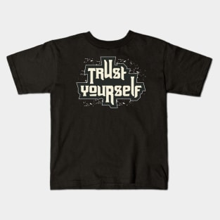 Trust Yourself Motivation Kids T-Shirt